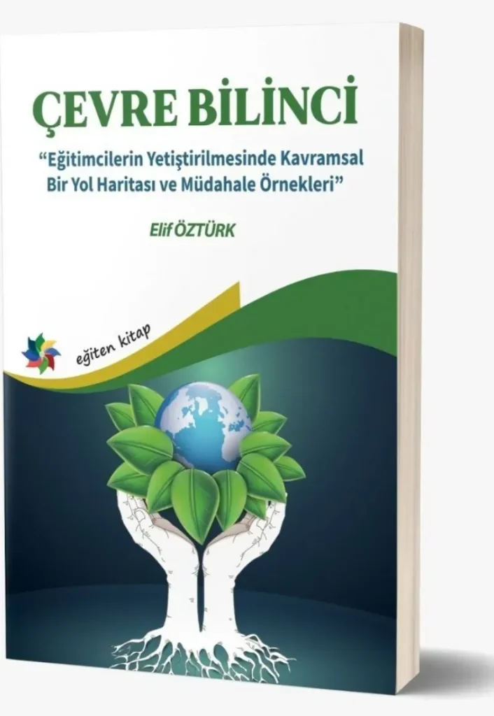 Eğitimde Çevre Bilimi Bilinci: Etkili Yollar ve Uygulamalar